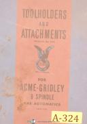 Acme-Acme Gridley-Gridley-National Acme-Acme Gridley T-8A, 8 Spindle Bar Machine, Toolholders & Attachments Manual-RA-RB-01